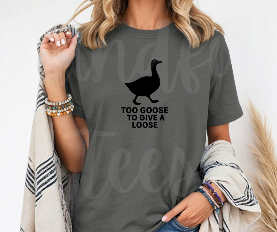 "Too Goose" Sarcastic Design Unisex heavyweight t-shirt