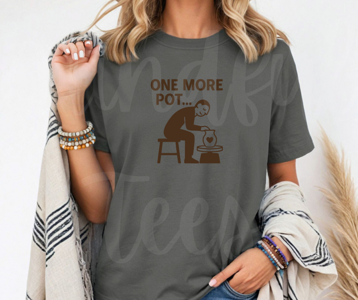 "One More Pot" Funny Design Pottery Clay Hobby Inspired Unisex heavyweight t-shirt