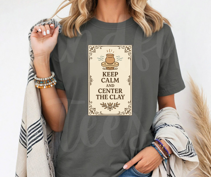 "Keep Calm And Center The Clay" Funny Design Pottery Clay Hobby Inspired Unisex heavyweight t-shirt
