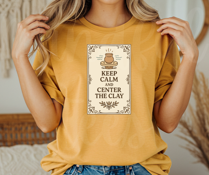 "Keep Calm And Center The Clay" Funny Design Pottery Clay Hobby Inspired Unisex heavyweight t-shirt