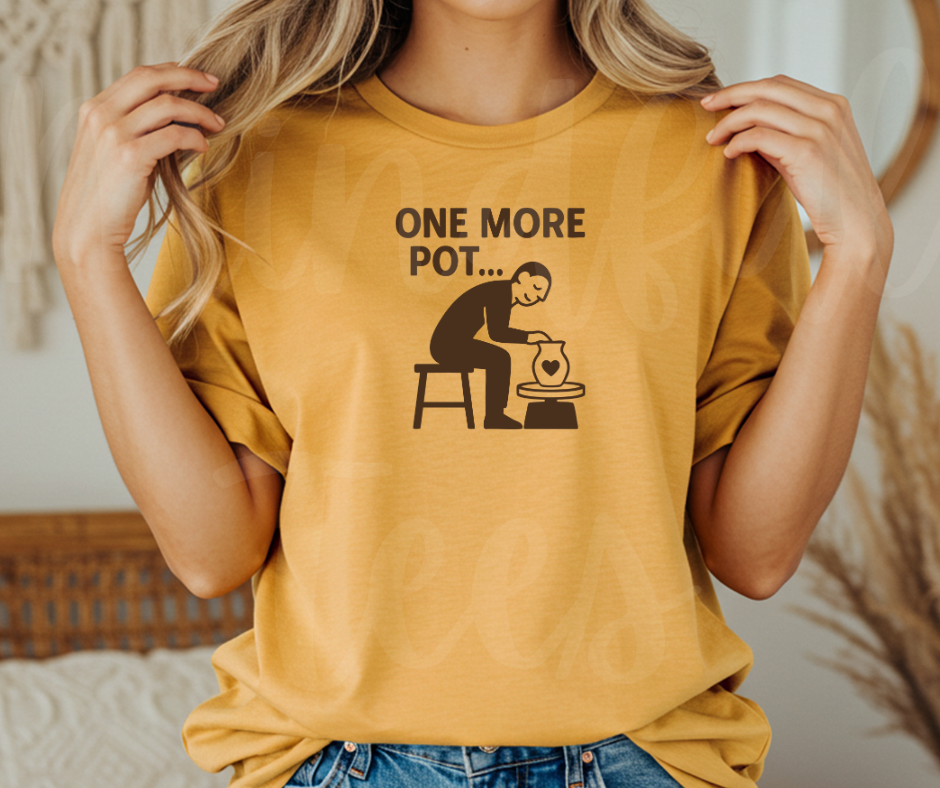"One More Pot" Funny Design Pottery Clay Hobby Inspired Unisex heavyweight t-shirt