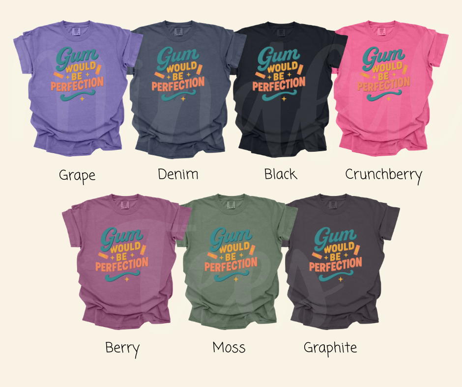 "Gum Would Be Perfection" Sarcastic Design Friends Inspired Unisex heavyweight t-shirt