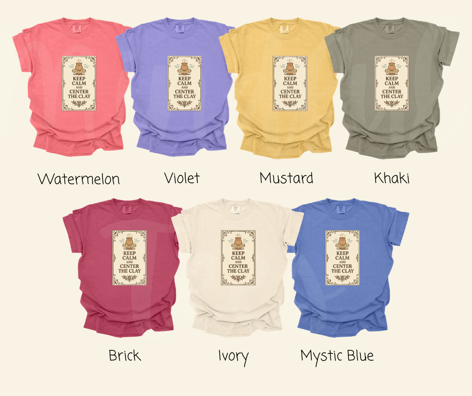 "Keep Calm And Center The Clay" Funny Design Pottery Clay Hobby Inspired Unisex heavyweight t-shirt