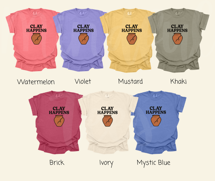 "Clay Happens" Funny Design Pottery Clay Hobby Inspired Unisex heavyweight t-shirt
