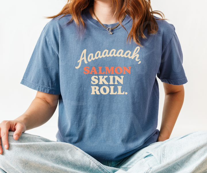 "Salmon Skin Role" Sarcastic Design Friends Inspired Unisex heavyweight t-shirt