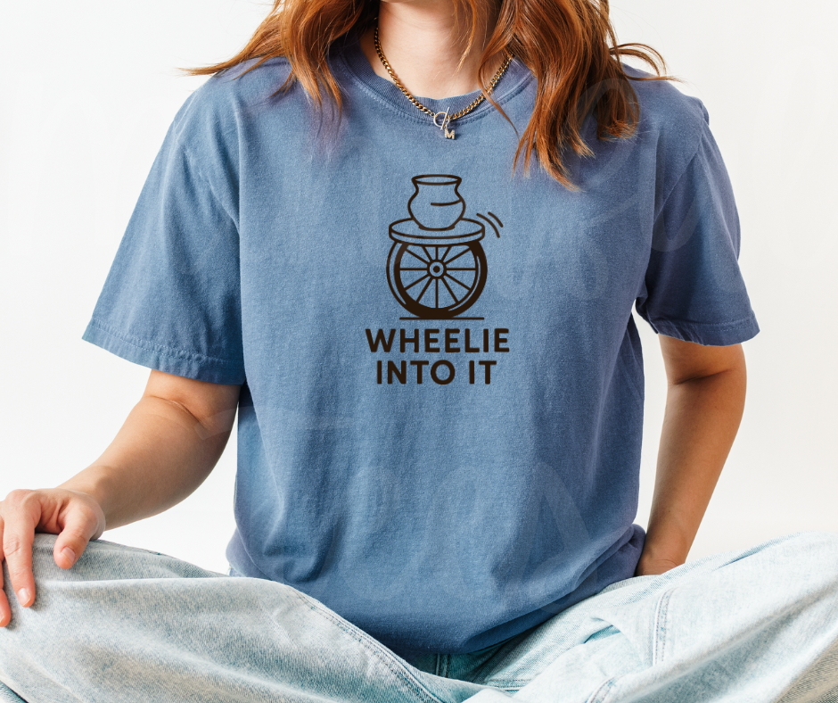 "Wheelie Into It" Funny Design Pottery Clay Hobby Inspired Unisex heavyweight t-shirt