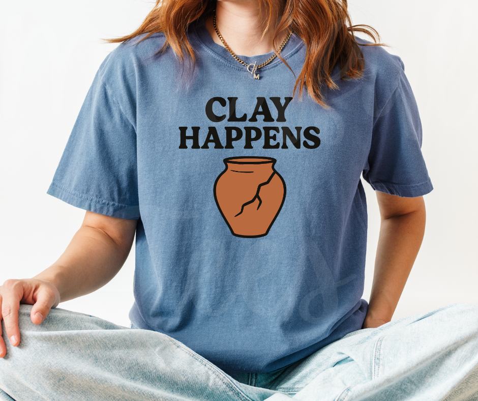 "Clay Happens" Funny Design Pottery Clay Hobby Inspired Unisex heavyweight t-shirt