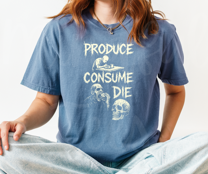 "Produce, Consume, Die" Sarcastic Design Unisex heavyweight t-shirt