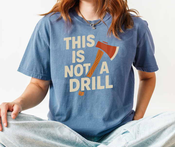 "This Is Not a Drill" Sarcastic Design Unisex heavyweight t-shirt