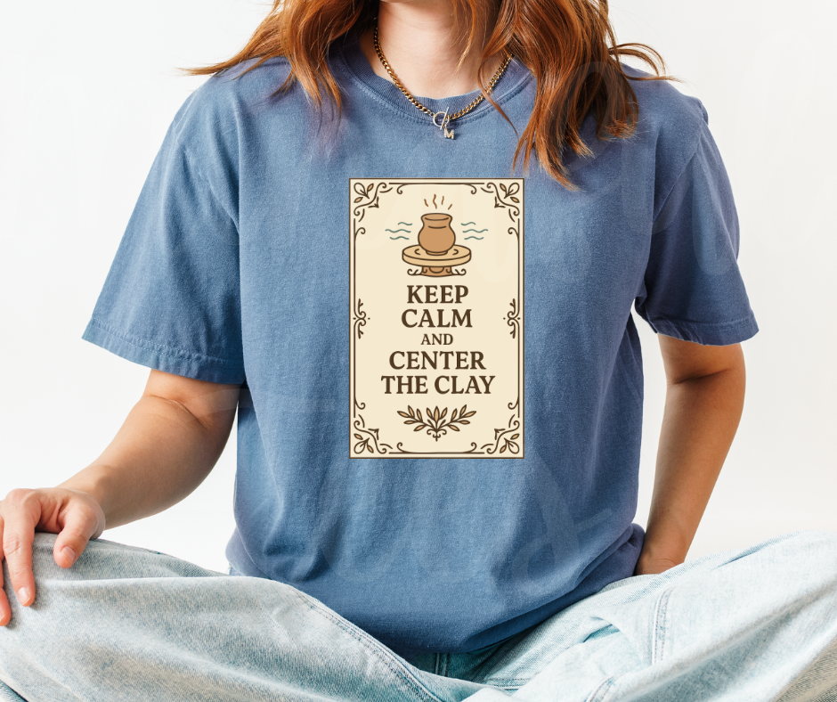 "Keep Calm And Center The Clay" Funny Design Pottery Clay Hobby Inspired Unisex heavyweight t-shirt