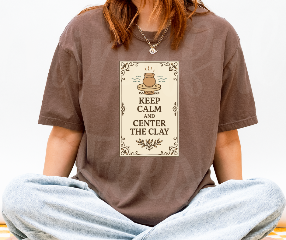 "Keep Calm And Center The Clay" Funny Design Pottery Clay Hobby Inspired Unisex heavyweight t-shirt