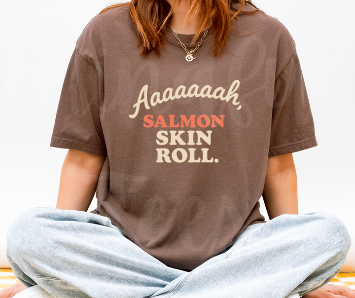 "Salmon Skin Role" Sarcastic Design Friends Inspired Unisex heavyweight t-shirt