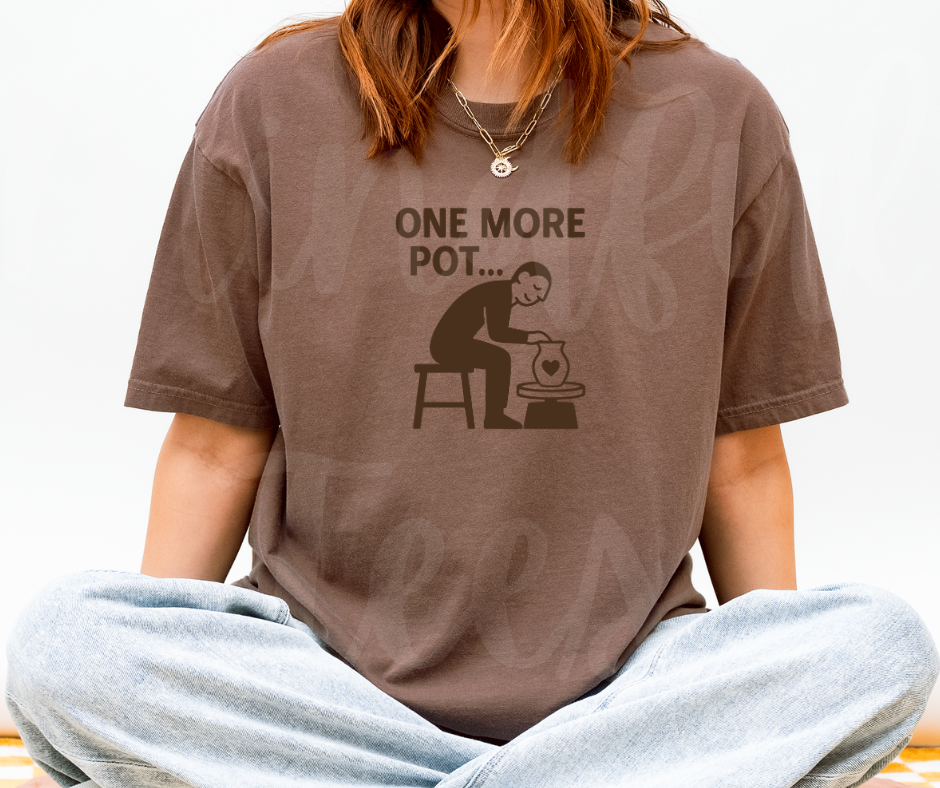 "One More Pot" Funny Design Pottery Clay Hobby Inspired Unisex heavyweight t-shirt