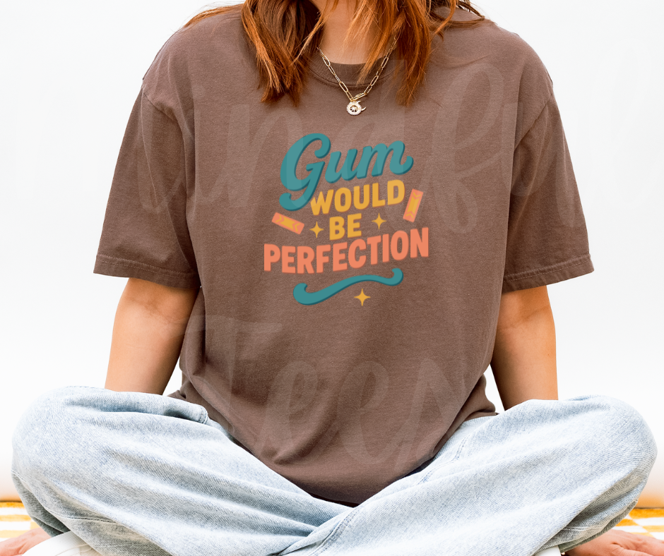 "Gum Would Be Perfection" Sarcastic Design Friends Inspired Unisex heavyweight t-shirt
