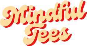 Mindful Tees