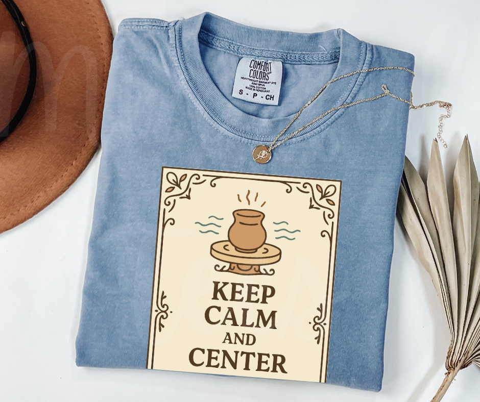 "Keep Calm And Center The Clay" Funny Design Pottery Clay Hobby Inspired Unisex heavyweight t-shirt