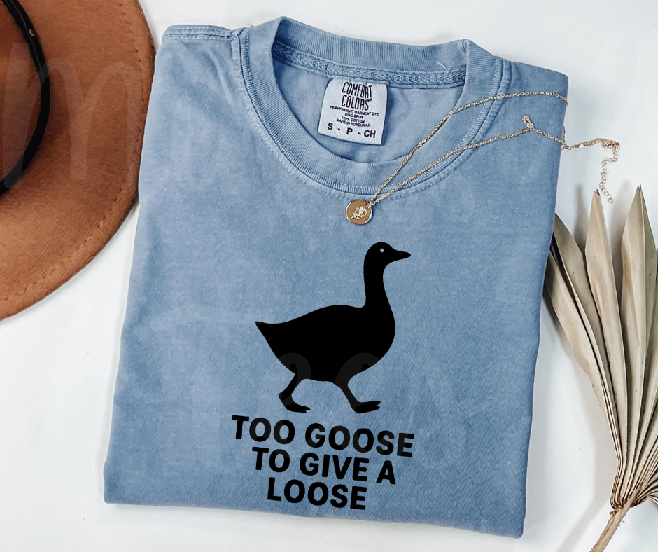 "Too Goose" Sarcastic Design Unisex heavyweight t-shirt