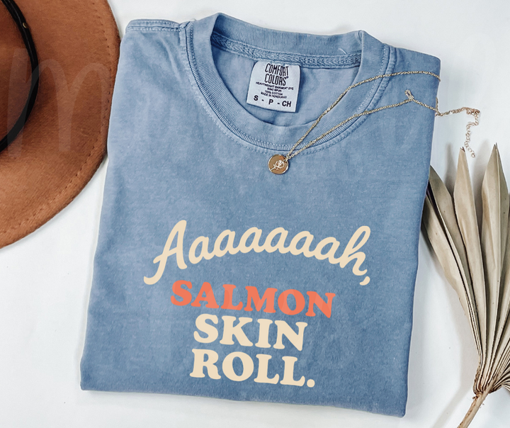"Salmon Skin Role" Sarcastic Design Friends Inspired Unisex heavyweight t-shirt