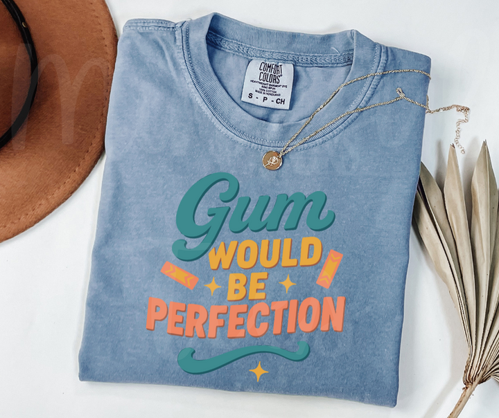 "Gum Would Be Perfection" Sarcastic Design Friends Inspired Unisex heavyweight t-shirt