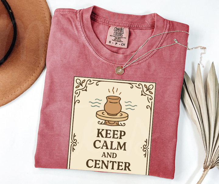 "Keep Calm And Center The Clay" Funny Design Pottery Clay Hobby Inspired Unisex heavyweight t-shirt