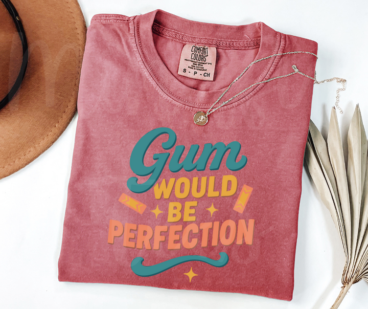 "Gum Would Be Perfection" Sarcastic Design Friends Inspired Unisex heavyweight t-shirt