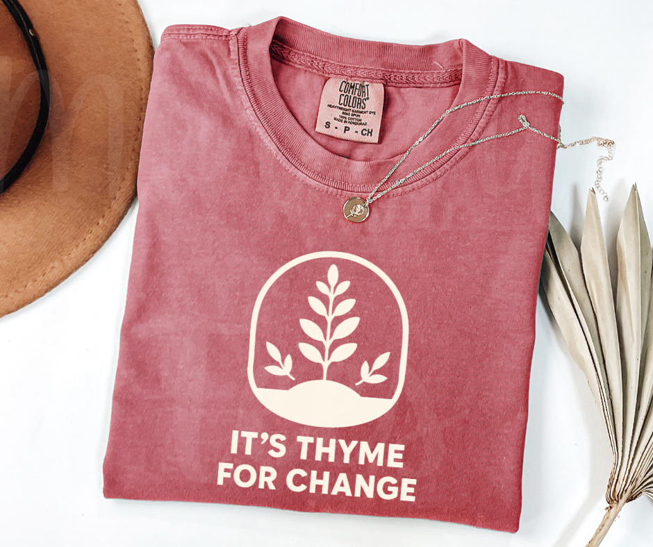 "It's Thyme For Change" Funny Plant Lover Tee Design Unisex heavyweight t-shirt