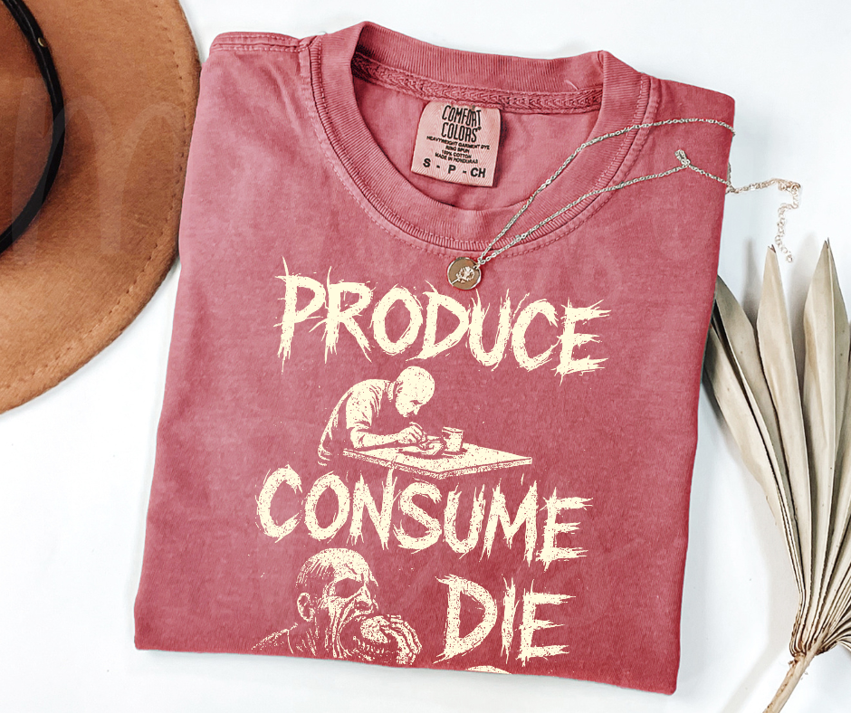 "Produce, Consume, Die" Sarcastic Design Unisex heavyweight t-shirt