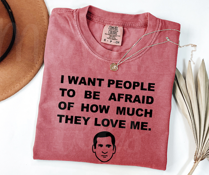 "I Want People To Be Afraid" Sarcastic Design The Office Inspired Unisex heavyweight t-shirt