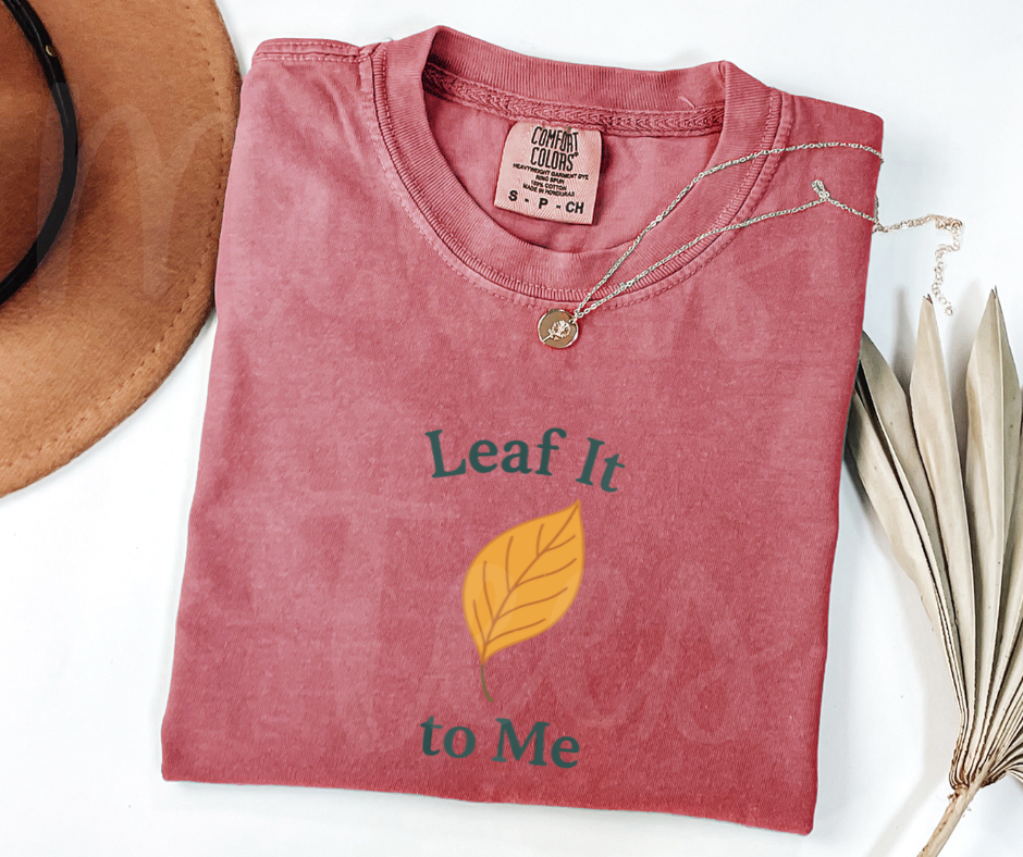 "Leaf It To ME" Funny Plant Lover Tee Design Unisex heavyweight t-shirt