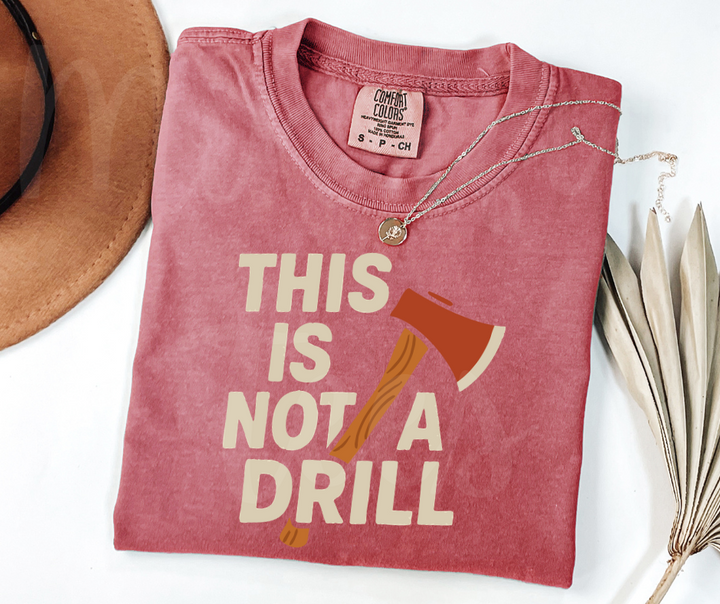 "This Is Not a Drill" Sarcastic Design Unisex heavyweight t-shirt