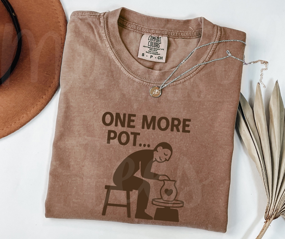 "One More Pot" Funny Design Pottery Clay Hobby Inspired Unisex heavyweight t-shirt