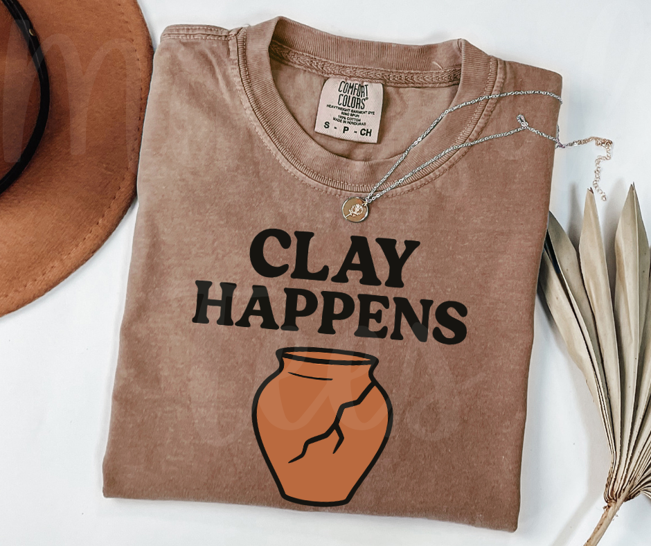 "Clay Happens" Funny Design Pottery Clay Hobby Inspired Unisex heavyweight t-shirt