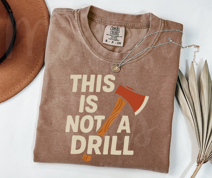 "This Is Not a Drill" Sarcastic Design Unisex heavyweight t-shirt
