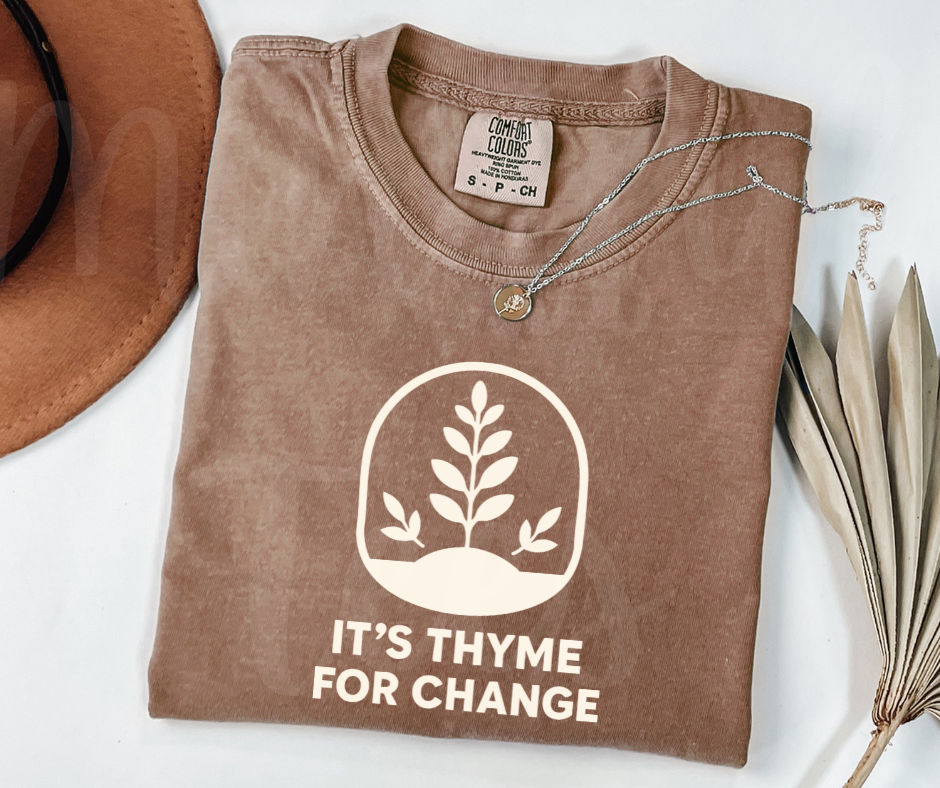 "It's Thyme For Change" Funny Plant Lover Tee Design Unisex heavyweight t-shirt