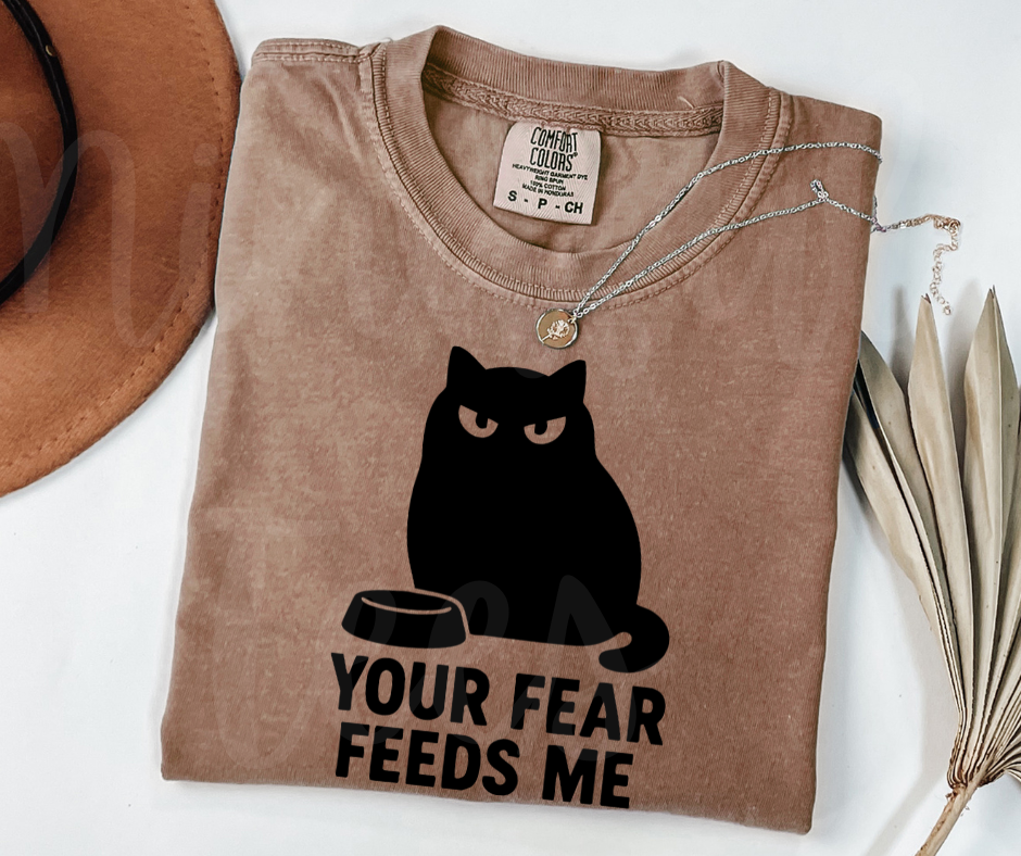 "Your Fear Feeds Me" Sarcastic Cat Design Unisex heavyweight t-shirt