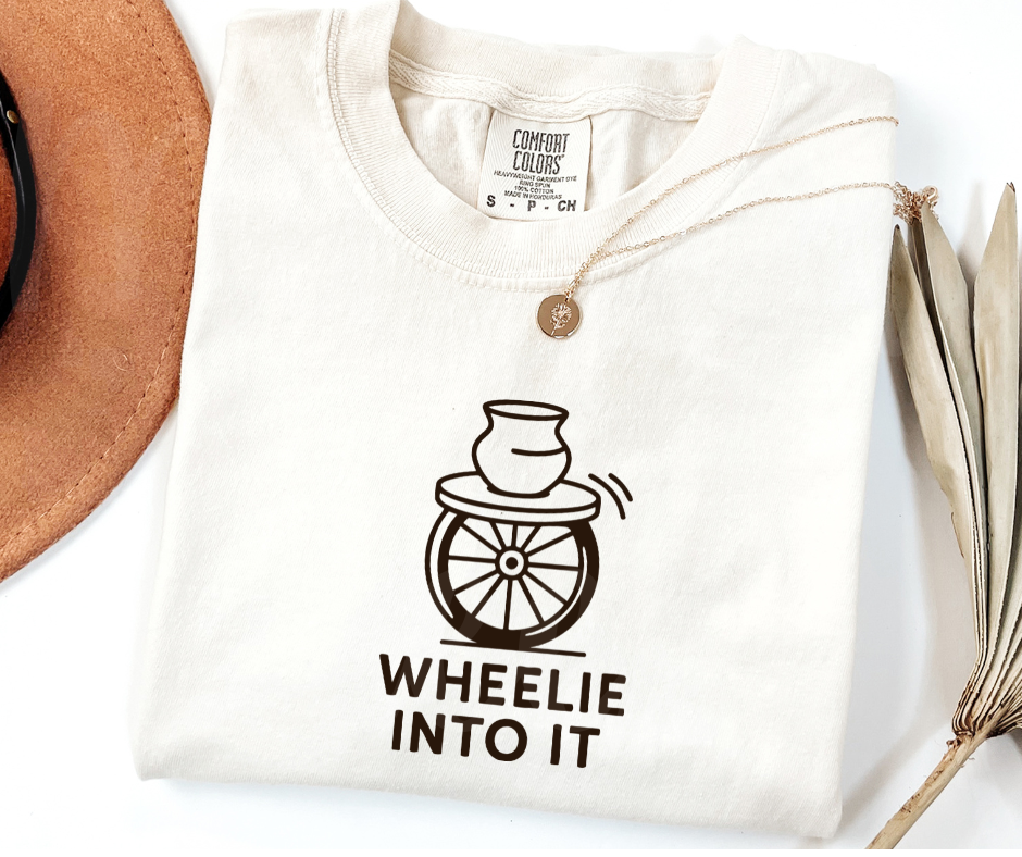 "Wheelie Into It" Funny Design Pottery Clay Hobby Inspired Unisex heavyweight t-shirt