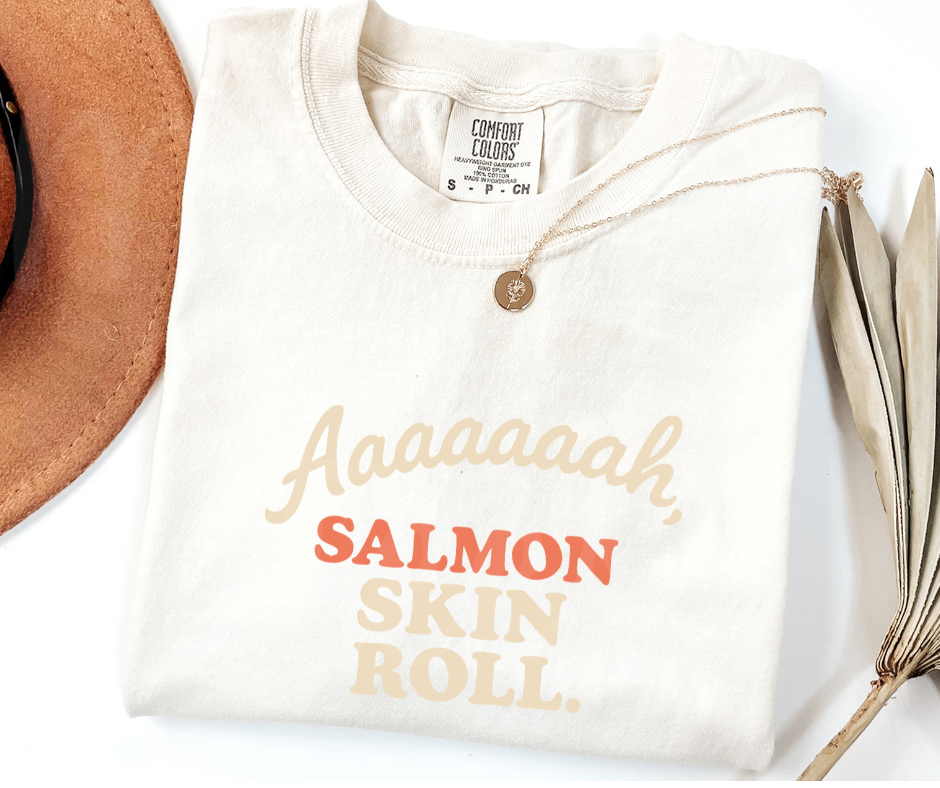 "Salmon Skin Role" Sarcastic Design Friends Inspired Unisex heavyweight t-shirt