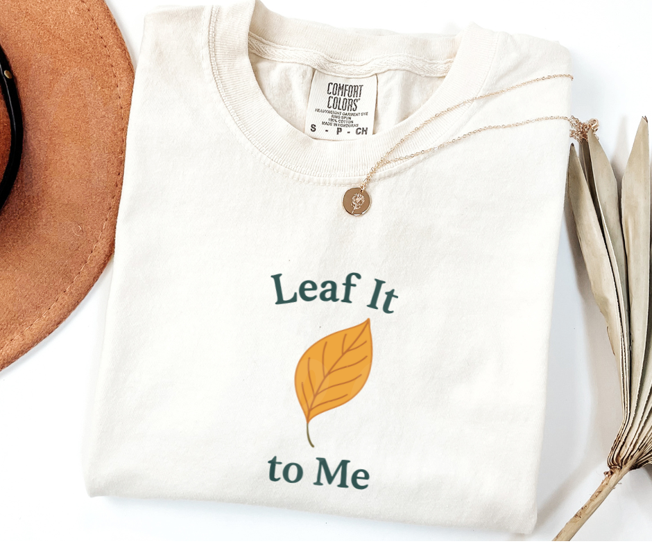 "Leaf It To ME" Funny Plant Lover Tee Design Unisex heavyweight t-shirt