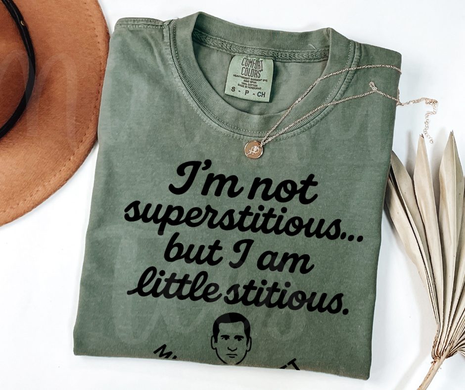 "I'm Not Superstitious" Sarcastic Design The Office Inspired Unisex heavyweight t-shirt