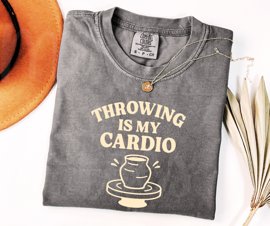 "Throwing is My Cardio" Funny Design Pottery Clay Hobby Inspired Unisex heavyweight t-shirt