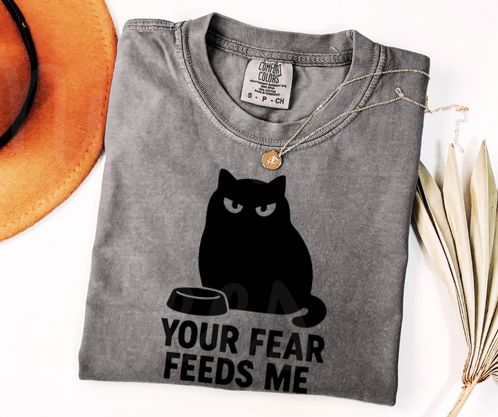 "Your Fear Feeds Me" Sarcastic Cat Design Unisex heavyweight t-shirt