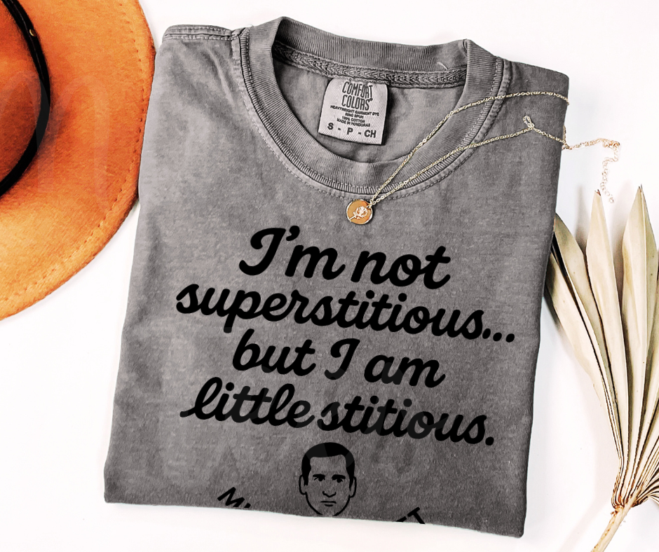 "I'm Not Superstitious" Sarcastic Design The Office Inspired Unisex heavyweight t-shirt