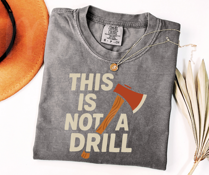 "This Is Not a Drill" Sarcastic Design Unisex heavyweight t-shirt
