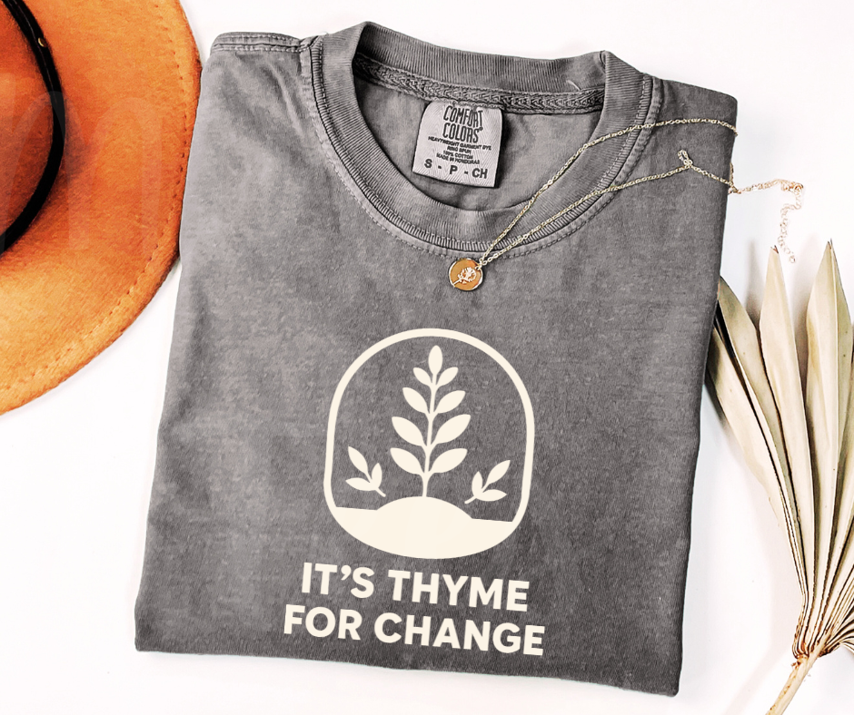 "It's Thyme For Change" Funny Plant Lover Tee Design Unisex heavyweight t-shirt
