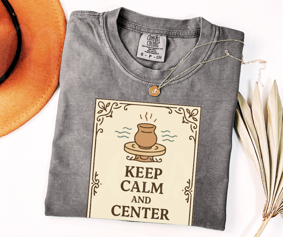 "Keep Calm And Center The Clay" Funny Design Pottery Clay Hobby Inspired Unisex heavyweight t-shirt
