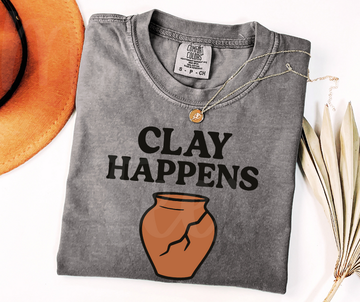 "Clay Happens" Funny Design Pottery Clay Hobby Inspired Unisex heavyweight t-shirt