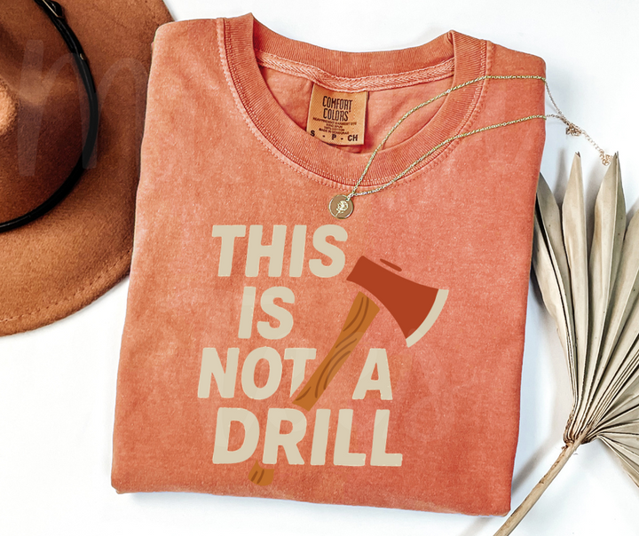"This Is Not a Drill" Sarcastic Design Unisex heavyweight t-shirt