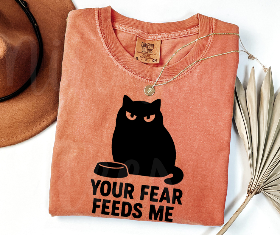 "Your Fear Feeds Me" Sarcastic Cat Design Unisex heavyweight t-shirt