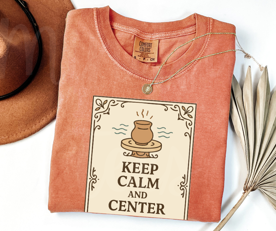 "Keep Calm And Center The Clay" Funny Design Pottery Clay Hobby Inspired Unisex heavyweight t-shirt