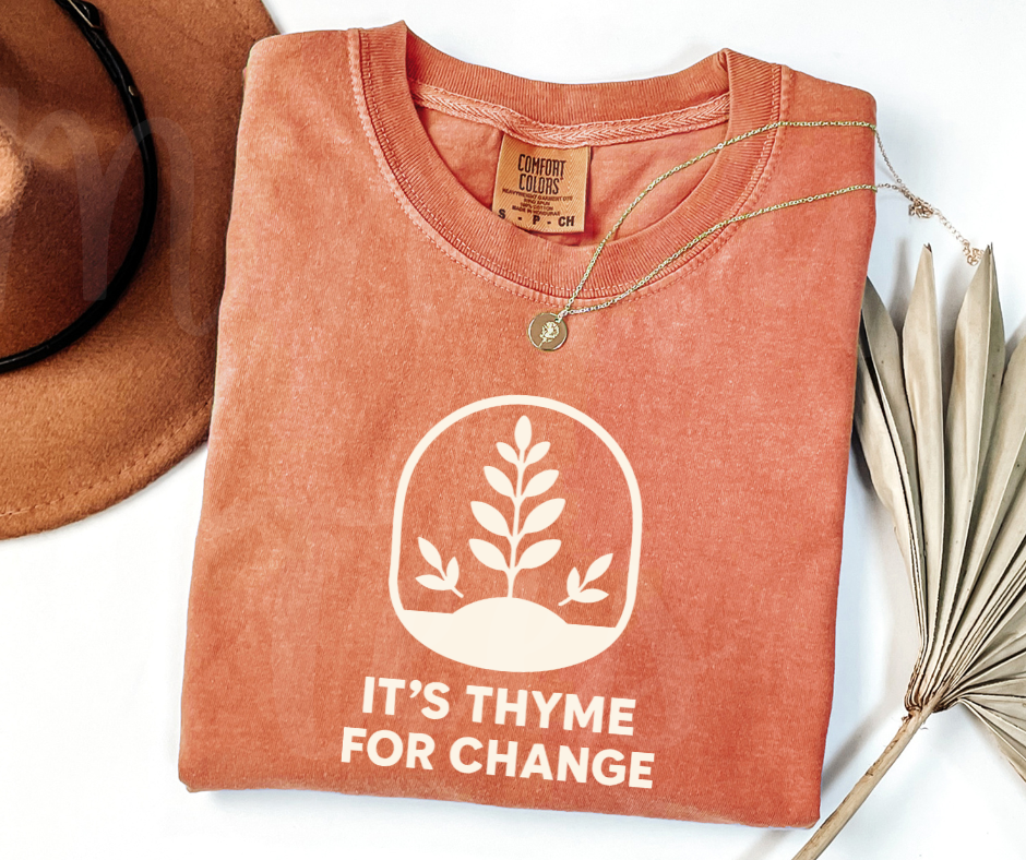 "It's Thyme For Change" Funny Plant Lover Tee Design Unisex heavyweight t-shirt